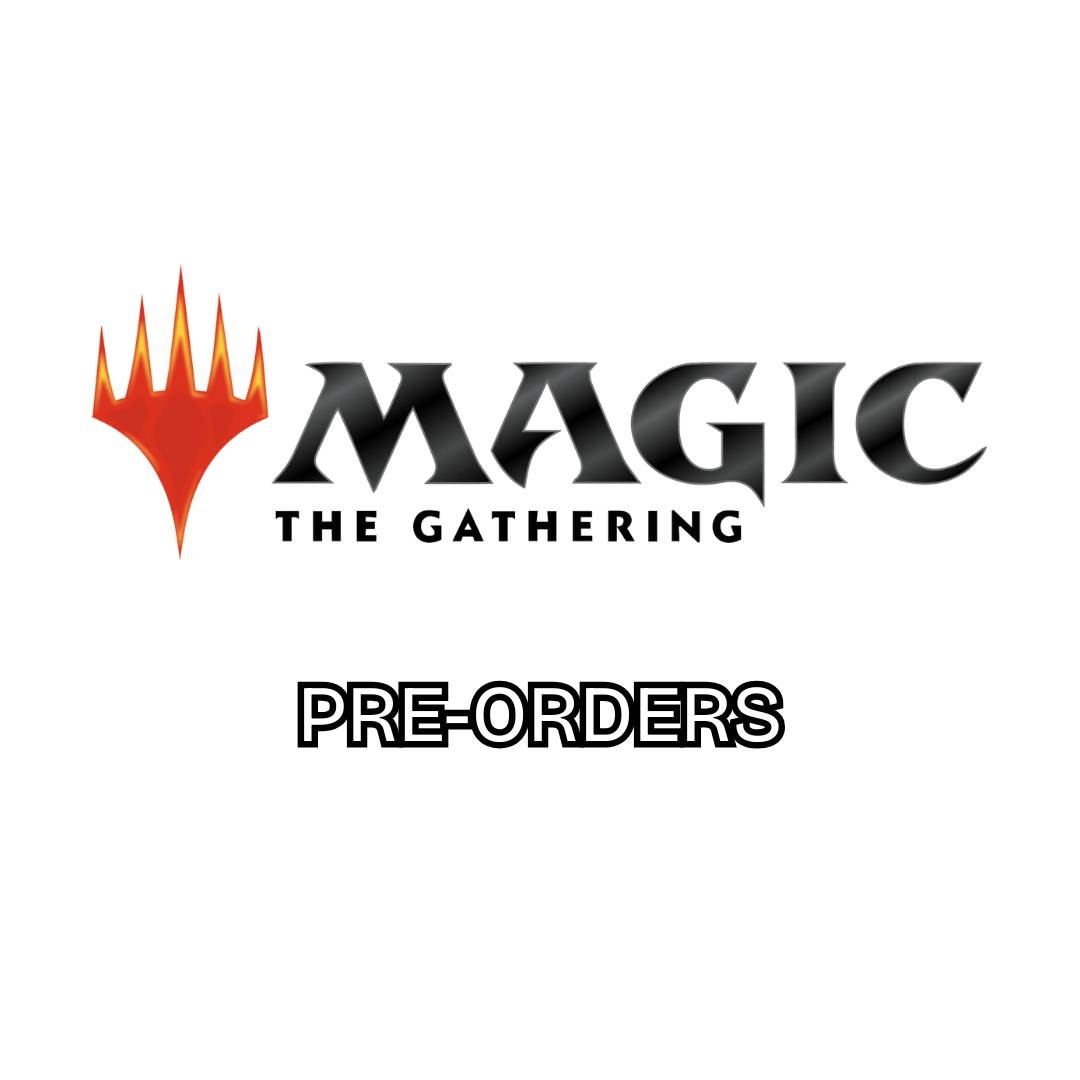 MTG Pre-Orders